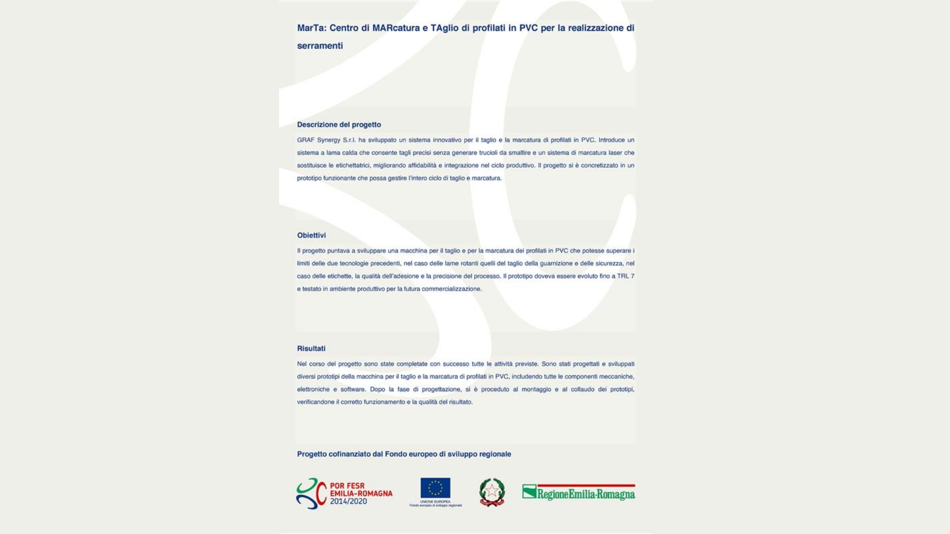 A GRAF Synergy realizou um projeto de P&D cofinanciado pelo Fundo Europeu de Desenvolvimento Regional.